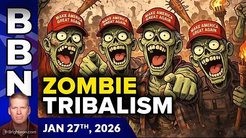 Situation Update: The End of MAGA and the Rise of Zombie Tribalism in America - BBN, Jan 27, 2026
