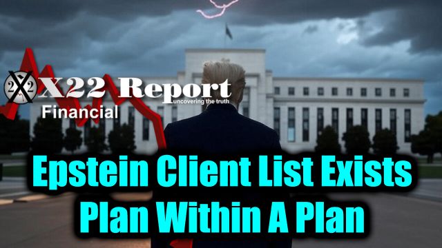 New X22 Report - Epstein Client List Exists, Plan Within A Plan; The Shocking Truth That Is Shaking America 2025