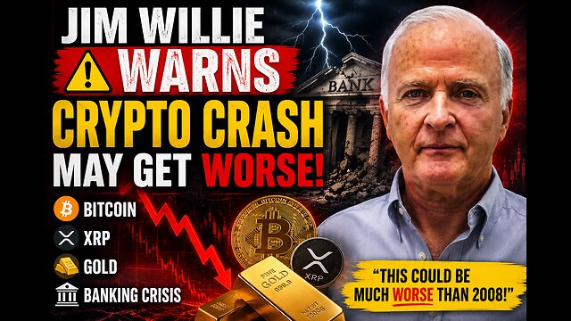 Jim Willie Warns Crypto Crash May Get Worse | Bitcoin, XRP, Gold & Banking Crisis