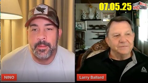 David Nino & Larry Ballard - Important Update July 5 2025