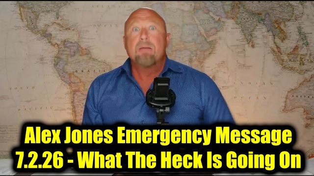 Alex Jones Emergency Message 7.2.26 - What The Heck Is Going On