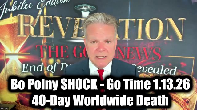 Bo Polny Go Time 1.13.26 - 2026 Shock! 40-Day Worldwide Death