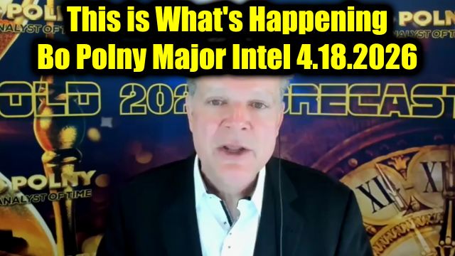 Bo Polny Major Intel 4.18.26 - This is What's Happening!