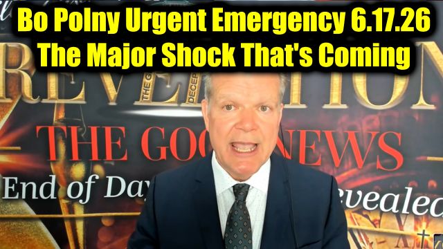 Bo Polny Urgent Emergency 6.17.26 - The Major Shock That's Coming