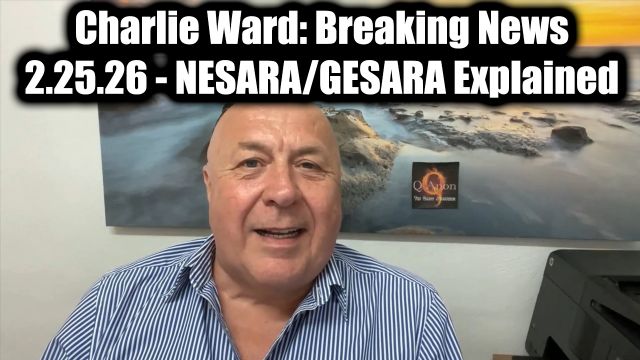Charlie Ward: Breaking News 2.25.26 - NESARA/GESARA Explained