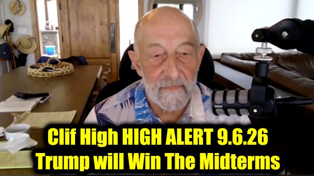 Clif High High Alert 9.6.26 - Trump will Win The Midterms