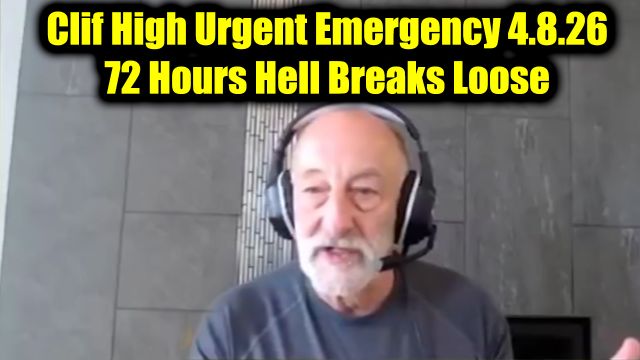 Clif High Urgent Emergency 4.8.26 - 72 Hours Hell Breaks Loose