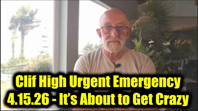 Clif High Urgent Emergency 4.15.26 - It’s About to Get Crazy