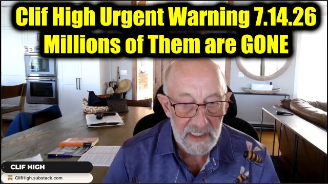 Clif High Urgent Warning 7.14.26 - Millions of Them are GONE
