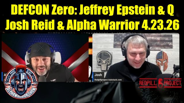 DEFCON Zero: Josh Reid & Alpha Warrior 4.23.26 - Jeffrey Epstein & Q