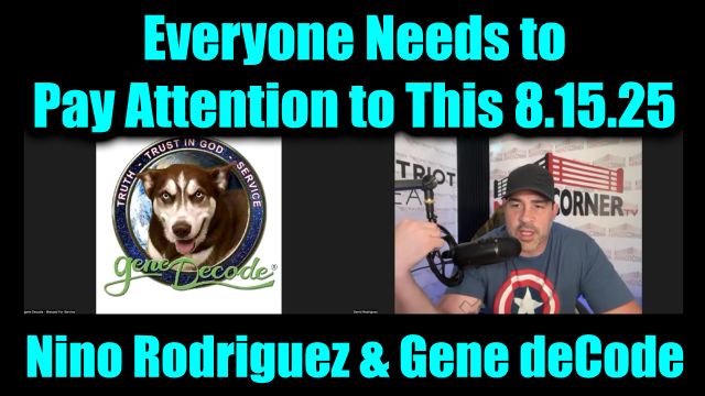 David Nino Rodriguez & Gene deCode Drops Bombs 8.15.2025 - Everyone Needs to Pay Attention to This!