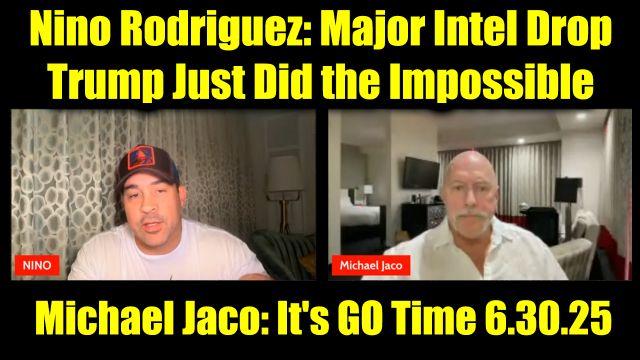 David Nino Rodriguez & Michael Jaco: Major Intel Drop 6.30.26 - Trump Just Did the Impossible