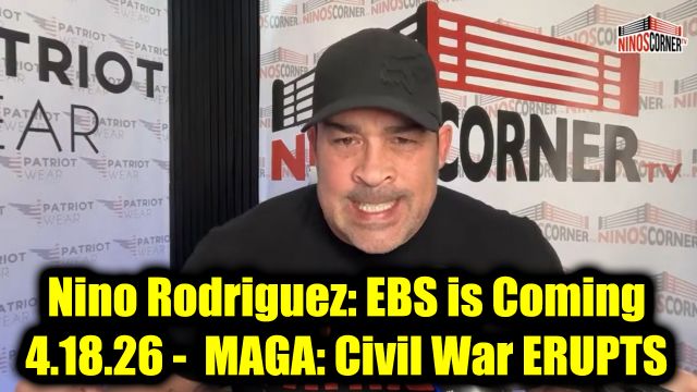 David Nino Rodriguez: EBS is Coming 4.18.26 -  MAGA: Civil War Erupts