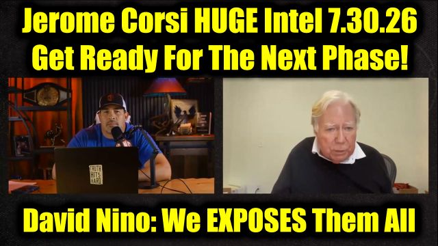 David Nino Rodriguez & Jerome Corsi HUGE Intel 7.30.26 - Get Ready For The Next Phase!
