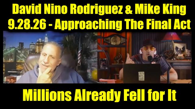 David Nino Rodriguez & Mike King Last Warning 9.28.26 - Approaching The Final Act