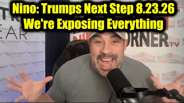 David Nino Rodriguez: Trumps Next Step 8.23.26 - We're Exposing Everything
