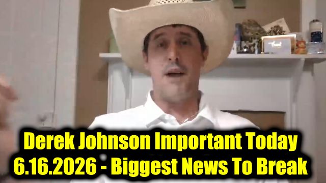 Derek Johnson Important Today 6.16.26 - Biggest News To Break