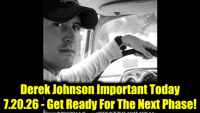 Derek Johnson Important Today 7.20.26 - Get Ready For The Next Phase!