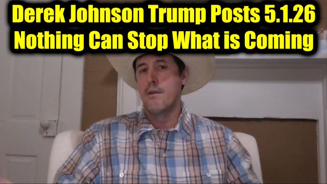Derek Johnson LIVE 5.1.26 - Trump Posts, Nothing Can Stop What is Coming