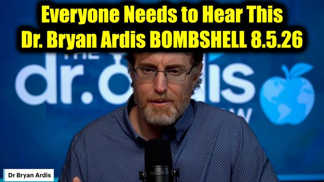 Dr. Bryan Ardis & Alpha Drop Bombshell 8.5.26 - Everyone Needs to Hear This