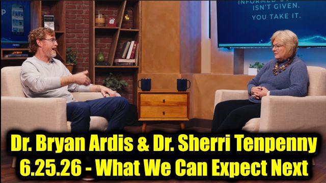 Dr. Bryan Ardis & Dr. Sherri Tenpenny Breaking Alert 6.25.26 - What We Can Expect Next..