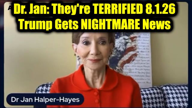 Dr. Jan Halper-Hayes: They're Terrified 8.1.26 - Trump Gets Nightmare News