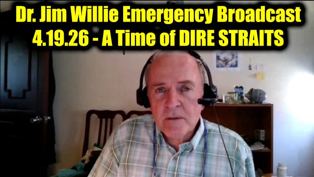 Dr. Jim Willie Emergency Broadcast 4.19.26 - A Time of DIRE STRAITS