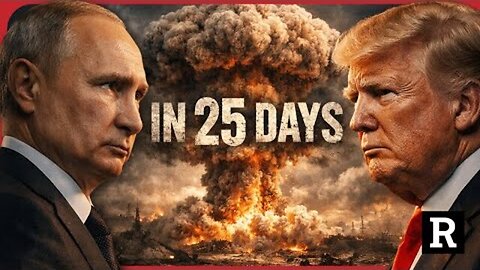 In 25 Days Everything Changes for Putin and Trump… Are We Heading for Armageddon???
