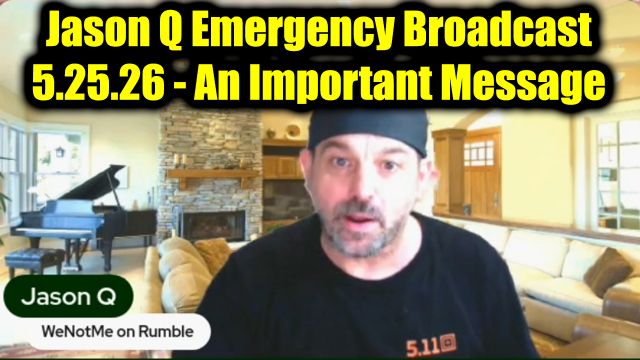 Jason Q: Emergency Broadcast 5.25.26 - An Important Message For Everyone