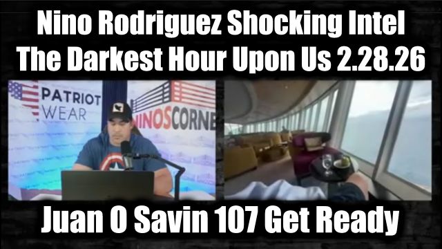 Juan O Savin & David Nino Rodriguez Shocking Intel 2.28.26 - The Darkest Hour Upon Us