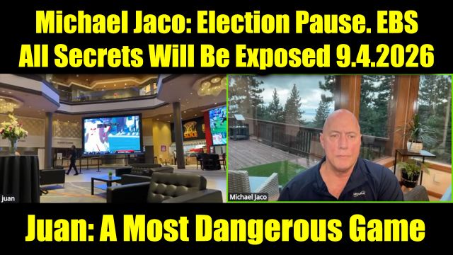 Juan O Savin & Michael Jaco HUGE Intel 9.4.26 - All Secrets Will Be Exposed