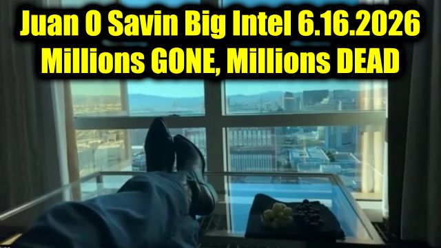 Juan O Savin Big Intel 6.16.26 - Millions Gone, Millions Dead
