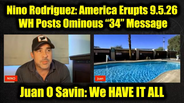 Juan O Savin & David Nino Rodriguez: America Erupts 9.5.26 - White House Posts Ominous “34” Message