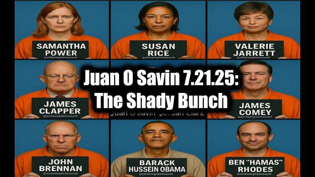 Juan O Savin Emergency Broadcast 7.21.25: The Shady Bunch, The CIC Trump Can TAKE Control All