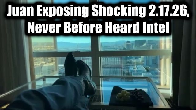  Juan O Savin Exposing Shocking 2.17.26, Never Before Heard Intel
