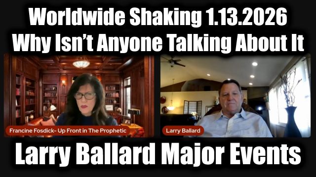 Larry Ballard Worldwide Shaking 1.13.26 - Why Isn’t Anyone Talking About It