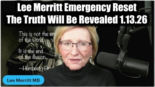 Dr. Lee Merritt Emergency Reset 1.13.25 - The Truth Will Be Revealed