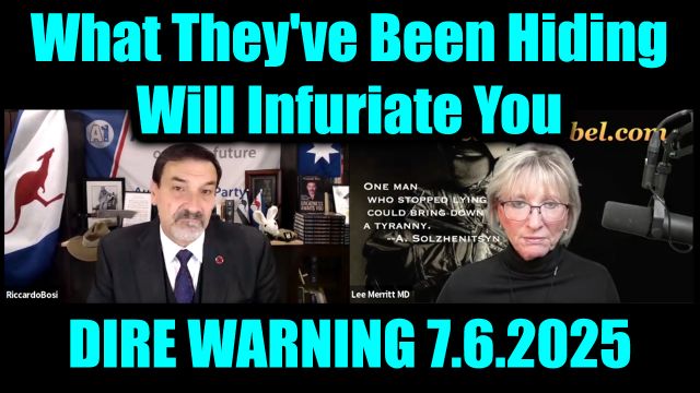 Lt. Riccardo Bosi & Dr. Lee Merritt Dire Warning 7.6.2025 - What They've Been Hiding Will Infuriate You!