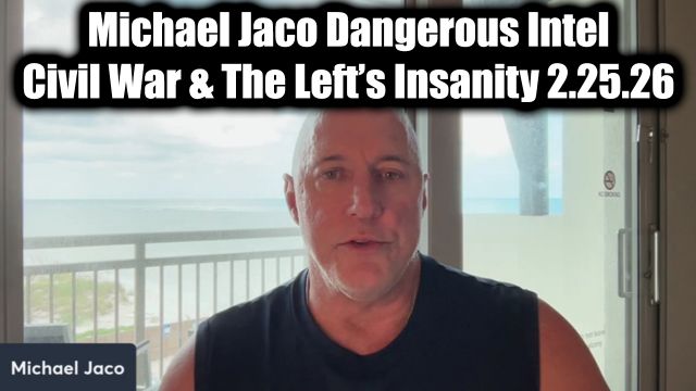 Michael Jaco Dangerous Intel 2.25.26 - Civil War & The Left’s Insanity