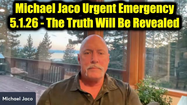 Michael Jaco Urgent Emergency 5.1.26 - The Truth Will Be Revealed