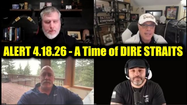 Michael Jaco, Scott McKay & Josh Reed, Alpha Warrior ALERT 4.18.26 - A Time of Dire Straits