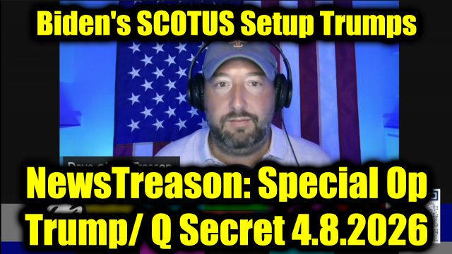 NewsTreason: Full Intel Drop 4.8.26 - Biden's SCOTUS Setup Trumps, Trump's Epic Central Casting Presser; Trigger Event Coming