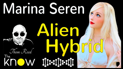 Marina Seren Alien Hybrid. Shares her Difficult Childhood & Early Contact via Thom Reed