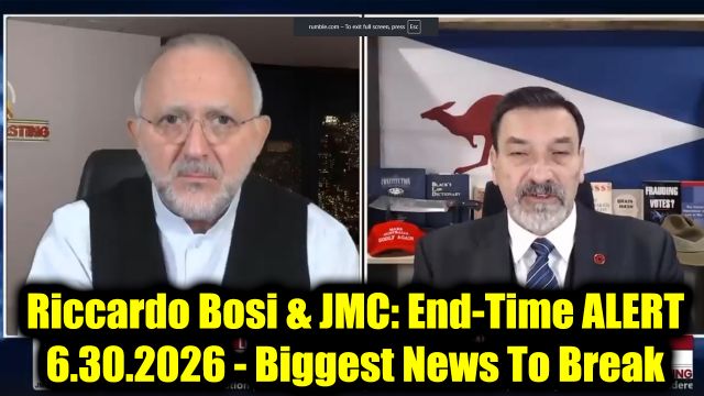 Riccardo Bosi & JMC: End-Time ALERT 6.30.26 - Biggest News To Break