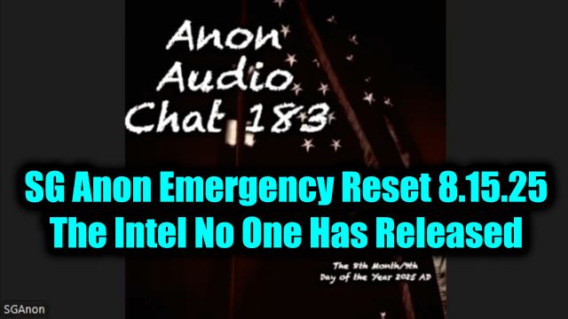 SG Anon Emergency Reset 8.15.2025 - The Intel No One Has Released