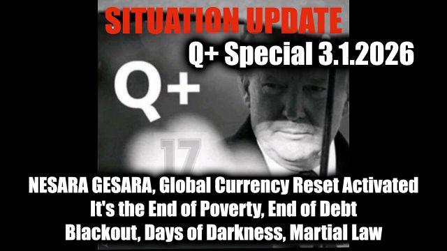 Situation Update 3.1.26 - NESARA GESARA, Global Currency Reset Activated, It's the End of Poverty, End of Debt; Blackout, Days of Darkness, Martial Law