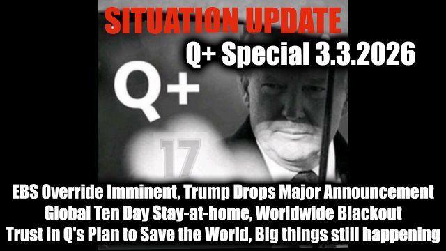 Situation Update 3.7.26 - A 48 Hour Worldwide Blackout, WWG1WGA; US A Sovereign Nation Under Common Law, 10 Days of Communication Darkness. Trust the Plan