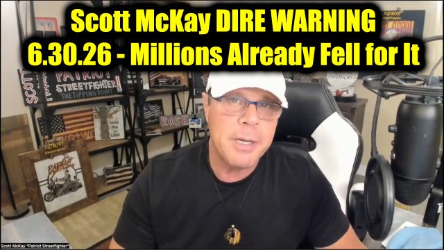 Scott McKay Dire Warning 6.30.26 - Millions Already Fell for It