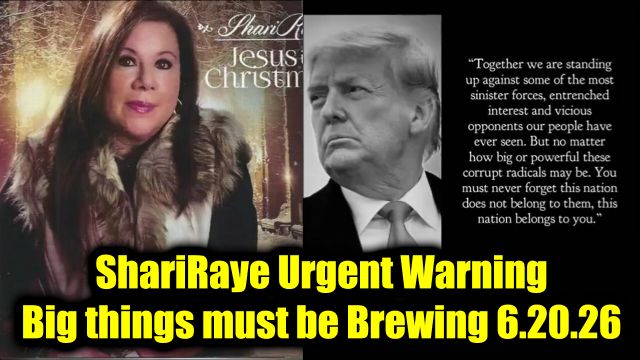 ShariRaye Urgent Warning 6.20.26 - Big Things Must Be Brewing!