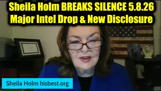 Sheila Holm Breaks Silence 5.9.26 - Major Intel Drop & New Disclosure